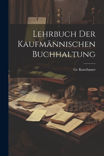 Lehrbuch Der Kaufmännischen Buchhaltung