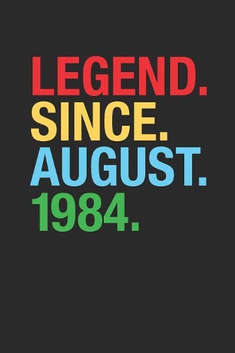 Legend Since August 1984: Blank Lined Notebook / Journal (6 X 9 -120 Pages) - 35th Birthday Gift Idea