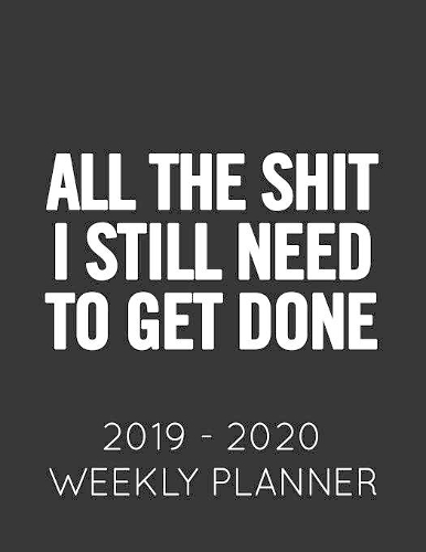 All The Shit I Still Need to Get Done