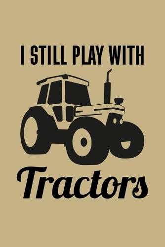 I Still Play With Tractors