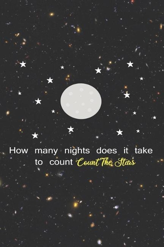 How Many Nights Does It Take To Count The Stars?