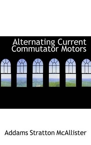 Alternating Current Commutator Motors