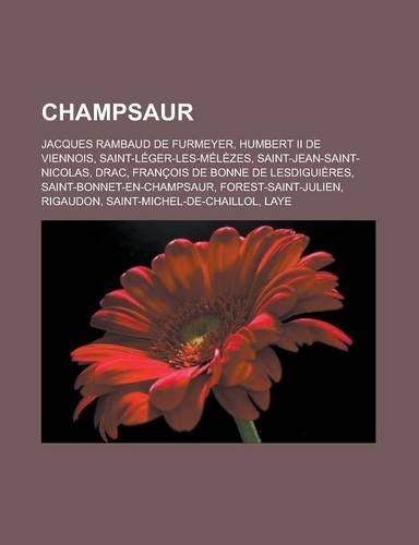 Champsaur: Jacques Rambaud de Furmeyer, Humbert II de Viennois, Saint-Leger-Les-Melezes, Saint-Jean-Saint-Nicolas, Drac, Francois(French)