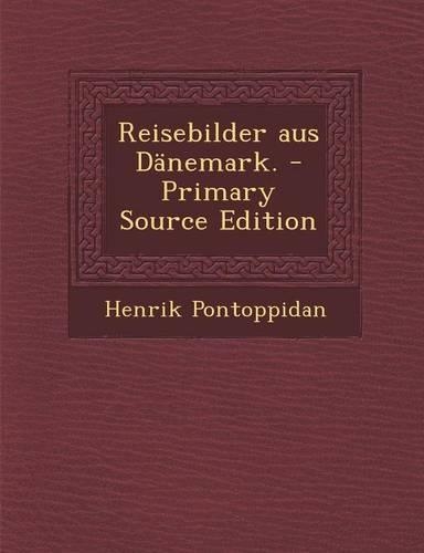 Reisebilder Aus Danemark. - Primary Source Edition