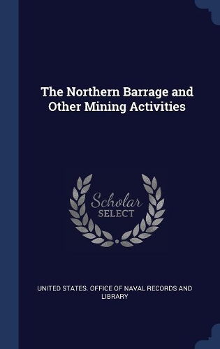 The Northern Barrage and Other Mining Activities