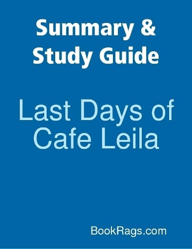 Summary & Study Guide: Last Days of Cafe Leila