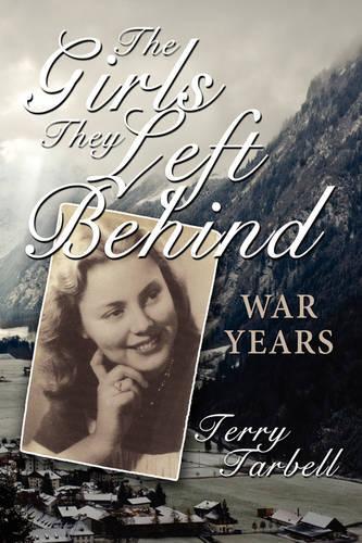 The Girls They Left Behind: War Years(English)