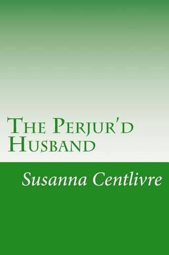 The Perjur'd Husband