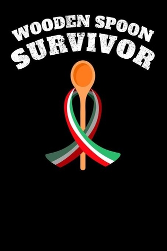 The Wooden Spoon Survivor: Notebook 6x9 (A5) Squared for Adults and Teens Thinking: I Survived The Wooden Spoon I 120 pages I Gift