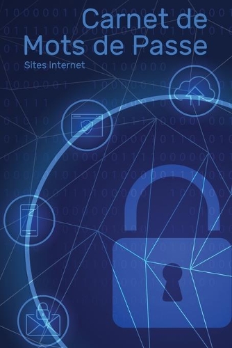 Carnet de Mots de Passe - Sites Internet: Petit organiseur avec onglets alphabétiques de A à Z pour se rappeler des informations d'identification des sites web