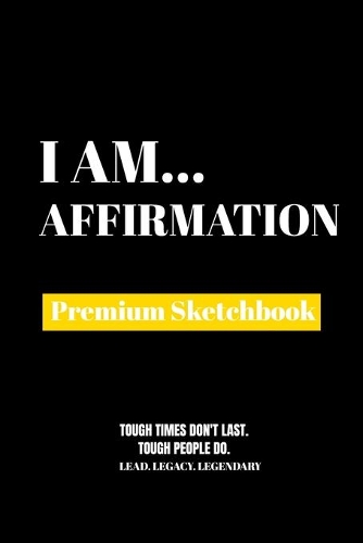 I Am Affirmation: Premium Blank Sketchbook