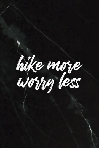 Hike More Worry Less