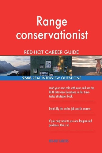 Range conservationist RED-HOT Career Guide; 2568 REAL Interview Questions