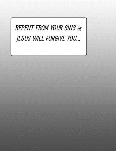 Repent From Your Sins & JESUS Will Forgive You...