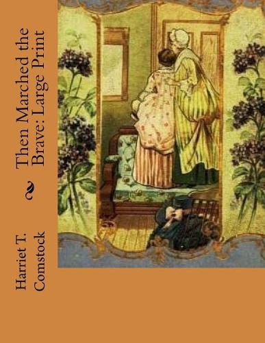 Then Marched the Brave