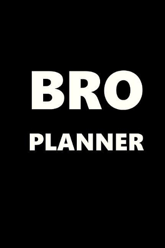 2019 Weekly Planner For Men Bro Planner White Font Black Design 134 Pages