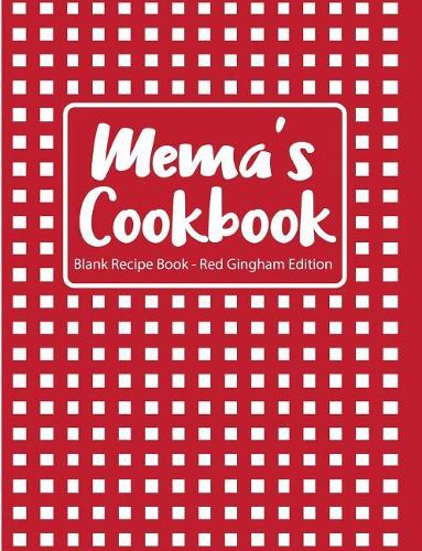 Mema's Cookbook Blank Recipe Book Red Gingham Edition
