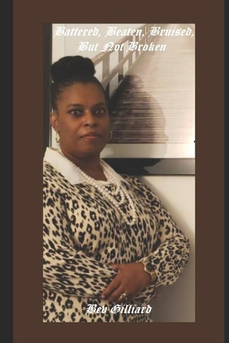 Battered, Beaten, Bruised, but Not Broken