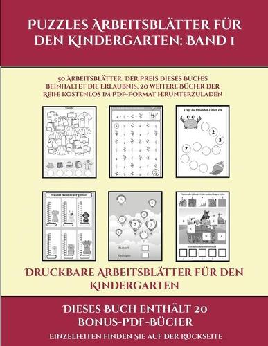 Druckbare Arbeitsblätter für den Kindergarten (Puzzles Arbeitsblätter für den Kindergarten: Band 1): 50 Arbeitsblätter. Der Preis dieses Buches beinhaltet die Erlaubnis, 20 weitere Bücher der Reihe kostenlos im PDF-Format herunterzuladen(1 Druckbare Arbeitsblätter Für Den Kindergarten)