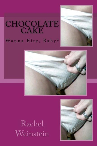 Chocolate Cake: Wanna Bite, Baby?