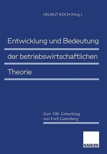 Entwicklung und Bedeutung der betriebswirtschaftlichen Theorie