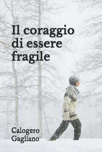 Il coraggio di essere fragile
