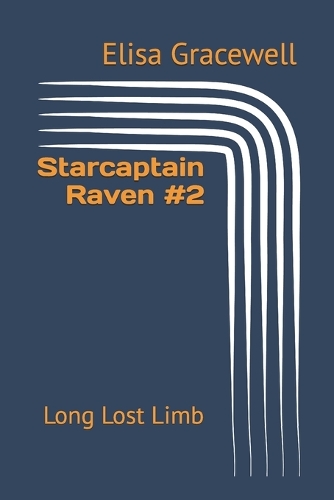 Starcaptain Raven #2: Long Lost Limb(2 Starcaptain Raven)
