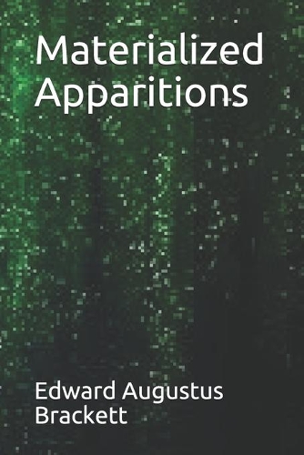 Materialized Apparitions