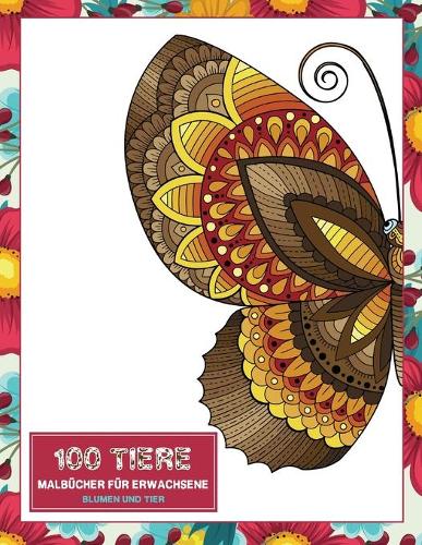 Malbücher für Erwachsene - Blumen und Tier - 100 Tiere