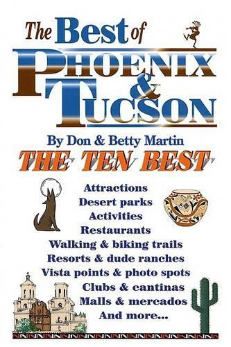 The Best of Phoenix and Tucson: The Ten Best(Best of . . . City)