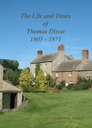 The Life and Times of Thomas Dixon 1805-1871