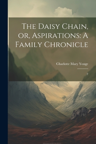 The Daisy Chain, or, Aspirations