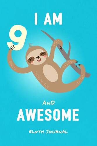 I Am 9 and Awesome Sloth Journal