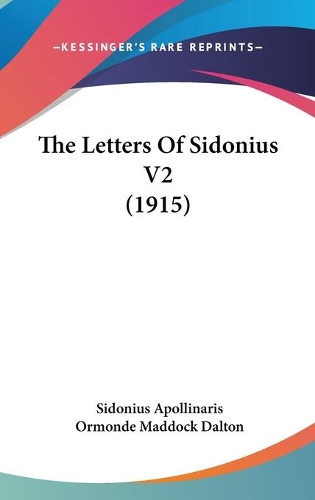 The Letters Of Sidonius V2 (1915): (English)