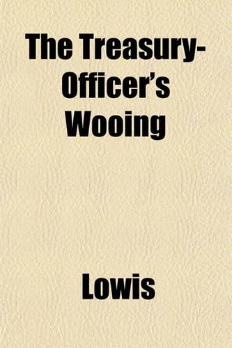The Treasury-Officer's Wooing