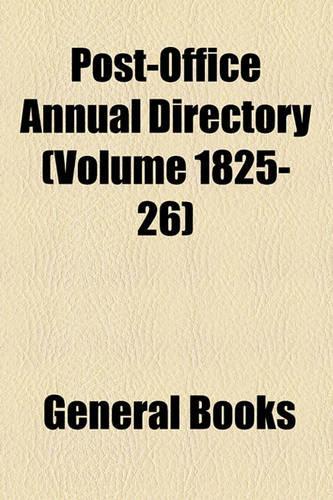 Post-Office Annual Directory (Volume 1825-26): (English)