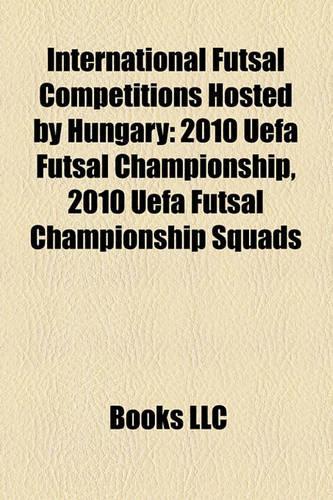 International Futsal Competitions Hosted by Hungary