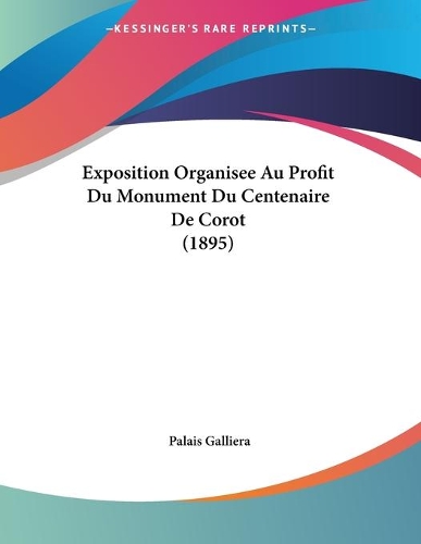Exposition Organisee Au Profit Du Monument Du Centenaire De Corot (1895)