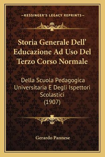 Storia Generale Dell' Educazione Ad Uso Del Terzo Corso Normale