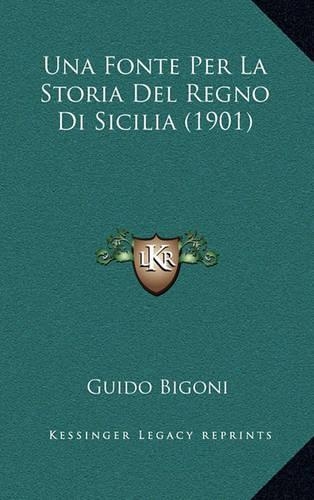 Una Fonte Per La Storia Del Regno Di Sicilia (1901)