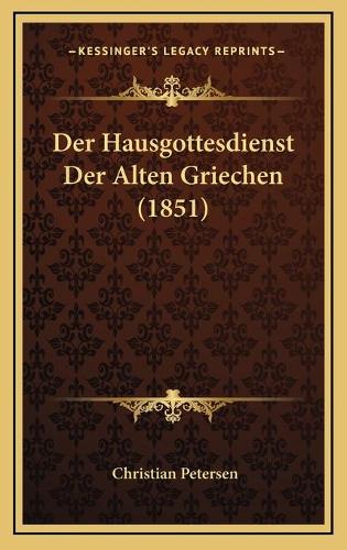Der Hausgottesdienst Der Alten Griechen (1851)