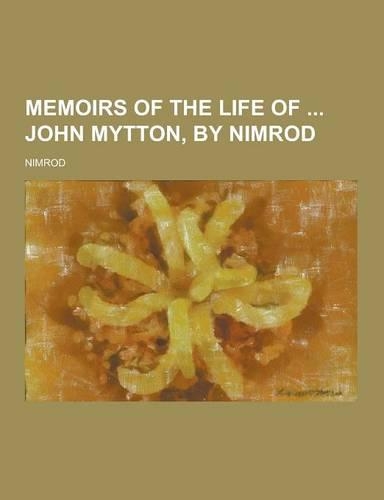 Memoirs of the Life of John Mytton, by Nimrod