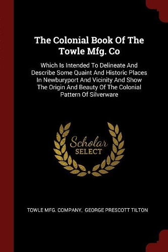 The Colonial Book of the Towle Mfg. Co