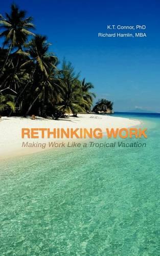 Rethinking Work: Making Work Like a Tropical Vacation(English)