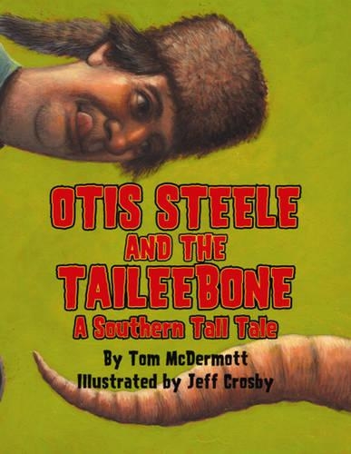 Otis Steele and the Taileebone: A Southern Tall Tale