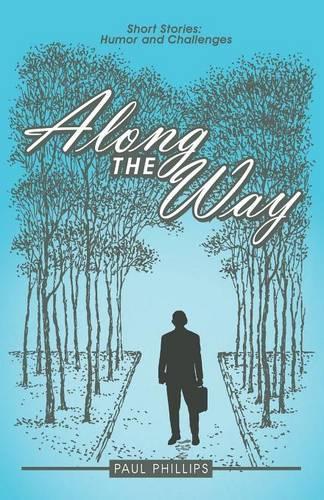 Along the Way: Short Stories: Humor and Challenges(English)