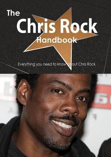 The Chris Rock Handbook - Everything You Need to Know about Chris Rock