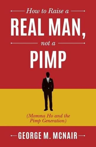 How to Raise a Real Man, not a Pimp