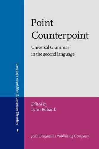 Point Counterpoint: Universal Grammar in the second language(3 Language Acquisition and Language Disorders)