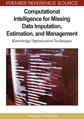 Computational Intelligence for Missing Data Imputation, Estimation, and Management: Knowledge Optimization Techniques